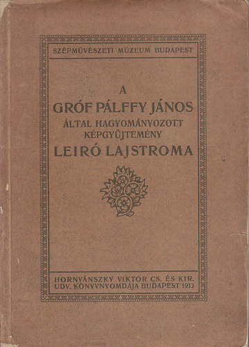 Dr. T�rey G�bor - A gr�f P�lffy J�nos �ltal hagyom�nyozott k�pgy�jtem�ny le�r� lajstroma