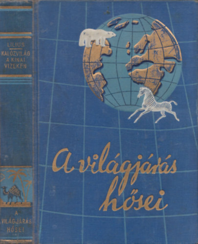 Aleko E. Lilius - Kalzvilg a knai vizeken (A vilgjrs hsei)