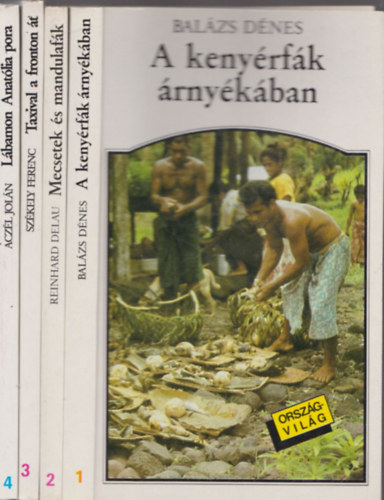 Reinhard Delau, Sz�kely Ferenc, Acz�l Jol�n Bal�zs D�nes - Orsz�g-vil�g 1-4.: A keny�rf�k �rny�k�ban  + Mecsetek �s mandulaf�k + Taxival a fronton �t + L�bamon Anat�lia pora