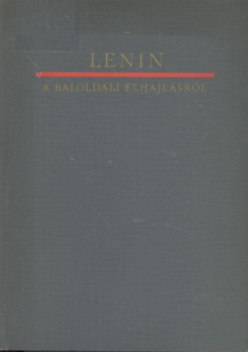 Lenin a baloldali elhajl�sr�l