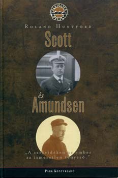 Roland Huntford - Scott s Amundsen