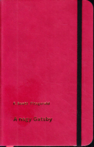 Szerz� Francis Scott Fitzgerald Ford�t� M�th� Elek - A nagy Gatsby (Forintos Remekm�vek) - M�th� Elek ford�t�sa