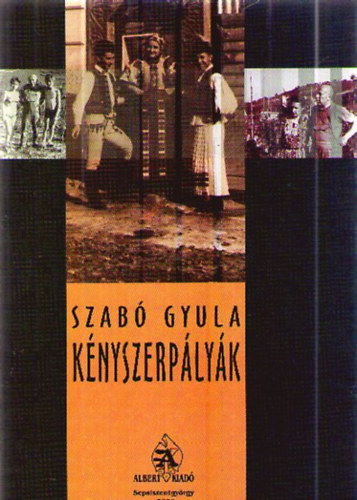 Szab Gyula - Knyszerplyk. Emlkek egy letnt ri id elejrl s vgrl