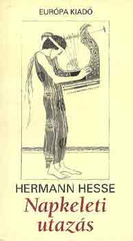 Hermann Hesse - Napkeleti utazs