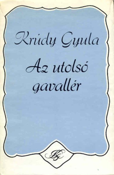 Krdy Gyula - Az utols gavallr -Replj, fecskm-Rzsa Sndor -Jockey Club-Primadonna
