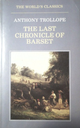Anthony Trollope - The last chronicle of Barset