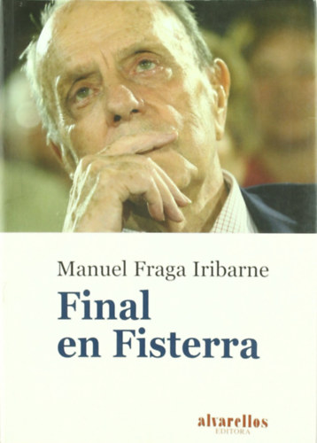 Manuel Fraga Iribarne - FINAL EN FISTERRA