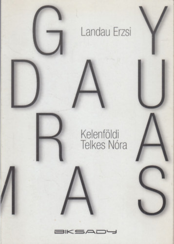 Kelenföldi Telkes Nóra Landau Erzsi - Ergy Landau és Nora Dumas fotókiállítás katalógus - 2012