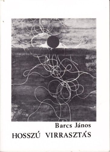 Barcs J�nos - Hossz� virraszt�s