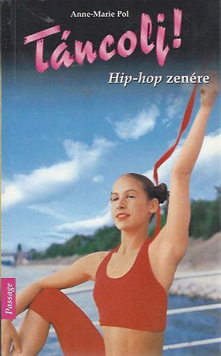 Anne-Marie Pol - T�ncolj! Hip-Hop zen�re
