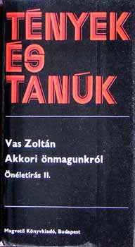 Vas Zolt�n - Akkori �nmagunkr�l (�n�let�r�s II.)