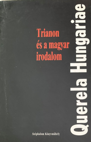 Pomogáts Béla - Trianon és a magyar irodalom - Querela Hungariae