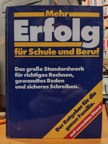 Manfred Kuhn, Heinz Laudel, Prof. Dr. Wulf Wallrabenstein Wolfgang Knaack - Mehr Erfolg f�r Schule und Beruf - Das Grosse Standardwerk f�r richtiges Rechnen, gewandtes Reden und sicheres Schreiben