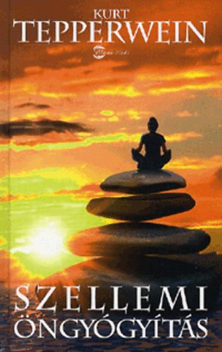 Kurt Tepperwein - Szellemi �ngy�gy�t�s