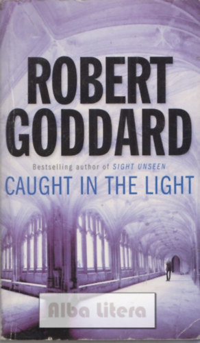 Robert Goddard - Caught in the Light