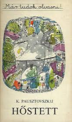 K. Pausztovszkij - Hőstett (Már tudok olvasni!)