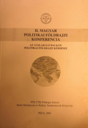 Tóth József, Hajdú Zoltán Pap Norbert (szerk.) - II. Magyar Politikai Földrajzi Konferencia