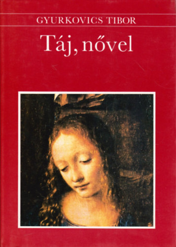 Gyurkovics Tibor - T�j, n�vel (fest�-versek)