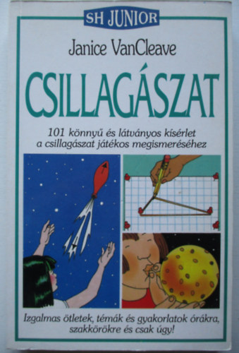 Janice VanCleave - Csillagszat - SH Junior - 101 knny s ltvnyos ksrlet a ...