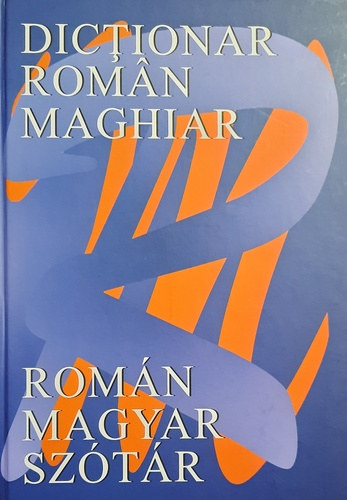 Reinhart Erzsbet  (szerk.) - Dictionar Roman Maghiar s Magyar Romn sztr