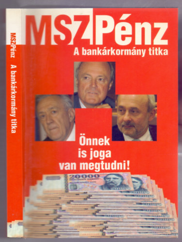 �ssze�ll�totta: Magyar Polg�ri M�dia Egyes�let - MSZP�nz - A bank�rkorm�ny titka (�nnek is joga van megtudni!)