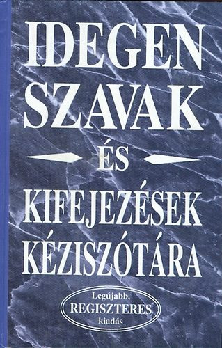 Mernyi knyvkiad - Idegen szavak s kifejezsek kzisztra \(a legjabb, regiszteres k.)