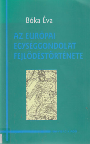 B�ka �va - Az eur�pai egys�ggondolat fejl�d�st�rt�nete