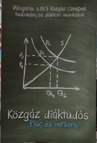 Nov�k Zsuzsanna  Wimmer �gnes (szerk.) - K�zg�z di�ktud�s: Piac �s verseny (V�logat�s a BCE K�zg�z Campus tudom�nyos di�kk�ri munk�ib�l)