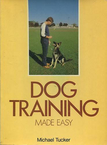 Michael Tucker - Dog Training Made Easy