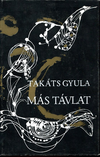Takáts Gyula - Más távlat