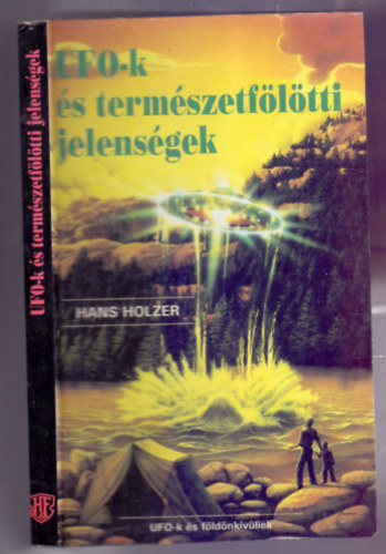 Hans Holzer - UFO-k s termszetfltti jelensgek (UFO-k s fldnkvliek)