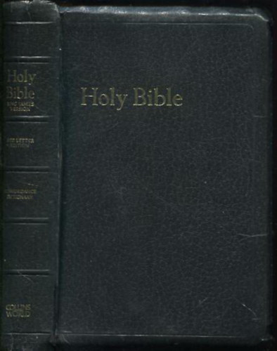 The HOLY BIBLE - Containing the Old and New Testaments Translated out of hte Original Tongues and with the former Translations diligently compared and revised by His Majesty's special command, A.D. 1611 Appointed to be read in Churhes