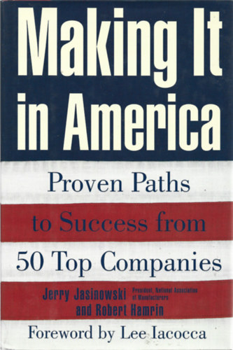 Jerry Jasinowski, Robert Hamrin - Making It in America