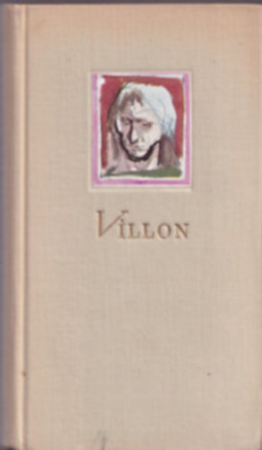 SZERZ� Francois Villon SZERKESZT� Szegi P�l - Francois Villon �sszes versei