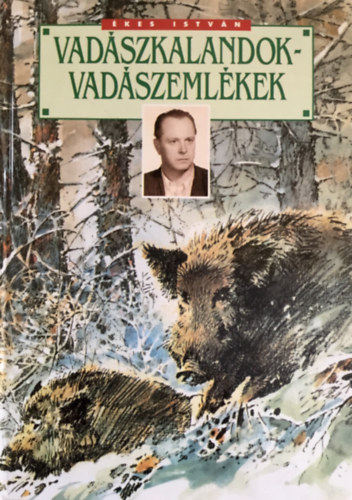 kes Istvn - Vadszkalandok-vadszemlkek (sorsz.)