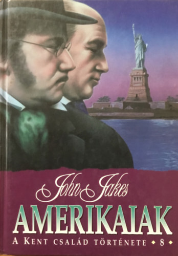 John Jakes - Amerikaiak (A KENT CSALD TRTNETE 8.)