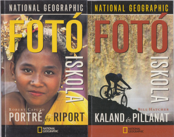 Bill Hatcher Robert Caputo - 2 db. National Geographic Fotiskola: Portr s riport + Kaland s pillanat