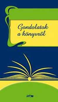 összeáll.: Mészáros József - Gondolatok a könyvről