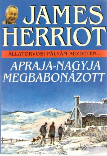 James Herriot - �llatorvosi p�ly�m kezdet�n...Apraja-nagyja megbabon�zott