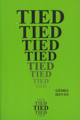 Gémes István - Tied (Igehirdetések és tanulmányok a keresztségről, a bűnbocsánatról, az úrvacsoráról)