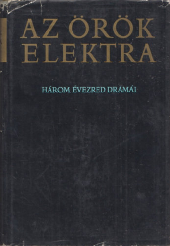 Magyar Helikon - Az rk Elektra (hrom vezred drmi)