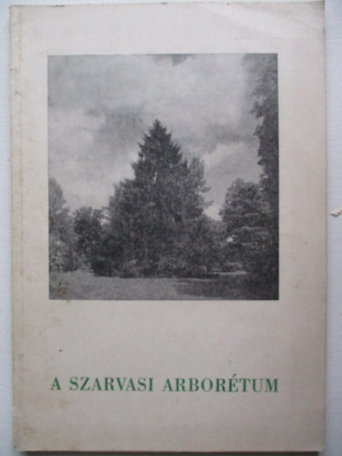 Bauecker Alajos-Gruber Ferenc - A Szarvasi Arbortum