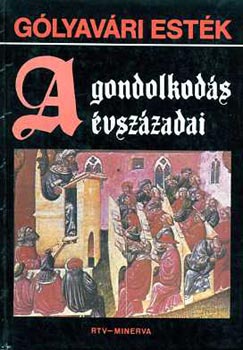 Lovas Gyrgy szerk. - Glyavri estk-a gondolkods vszzadai