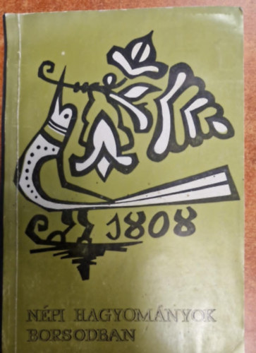 Dr. Bartha Lszl - Npi hagyomnyok Borsodban (Az 1. sz. Ipari Szakkzpiskola nprajzi szakkrnek vknyve 4.)