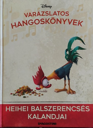 Walt Disney - Heihei balszerencs�s kalandjai -Var�zslatos hangosk�nyvek 106.
