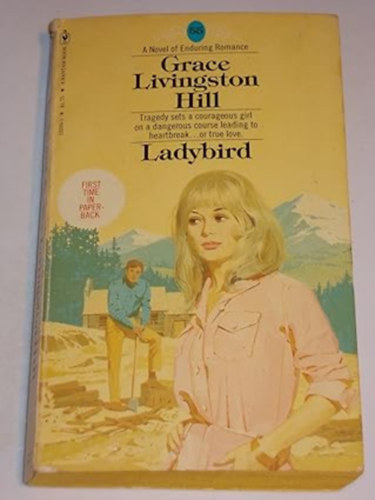 by Grace Livingst Hill  (Author) - Ladybird - (Tragedy sets a courageous young woman on a dangerous course leading to heartbreak...or true love)