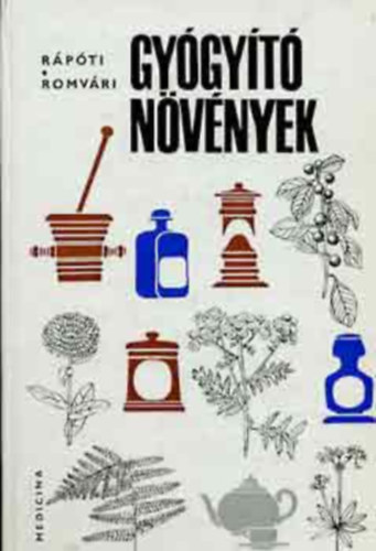Romvry Vilmos, Dr. Krdy Erzsbet , Graf.: Csapody Vera Rpti Jen (szerk.) - Gygyt nvnyek (A gygynvnyekrl ltalban; Hazai gygynvnyeink rszletes ismertetse; A gygynvnyek mint gygyszeripari alapanyagok; Gyjtsi naptr s a szradsi arny tblzata...)