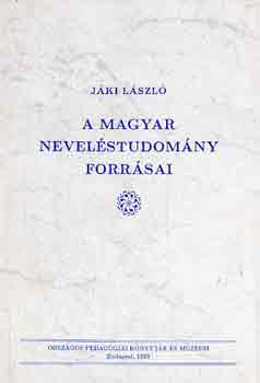 J�ki L�szl� - A magyar nevel�studom�ny forr�sai