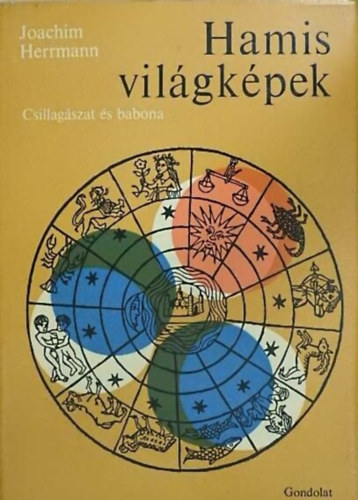 Szerz Joachim Herrmann Fordt Prniczky Gyrgy Lektor Sinka Jzsef - Hamis vilgkpek - Csillagszat s babona (Das Falsche Weltbild - Astronomie und Aberglaube) - Prniczky Gyrgy fordtsa