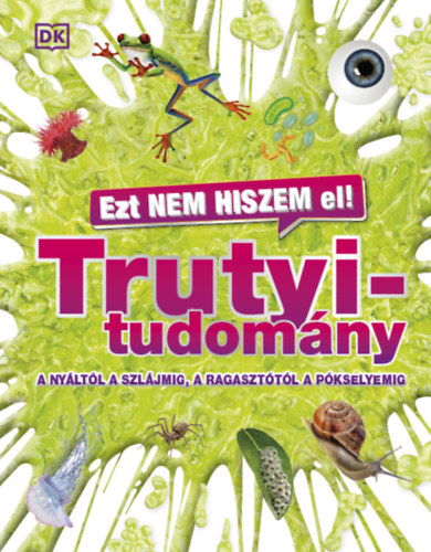 Ezt nem hiszem el! - Trutyitudom�ny